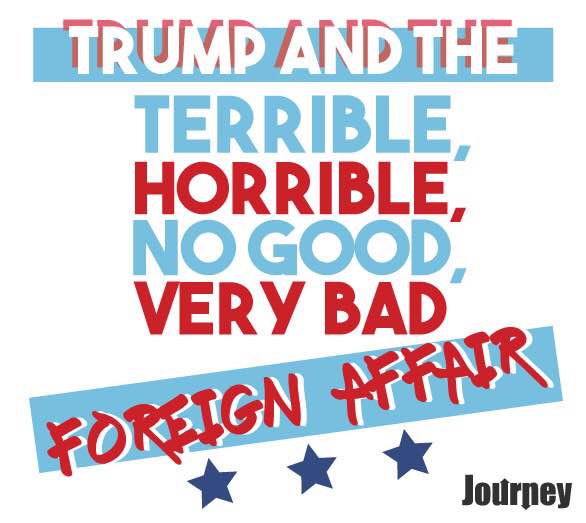 Donald Trump and the Horrible, Terrible, No Good Very Bad Foreign Affair